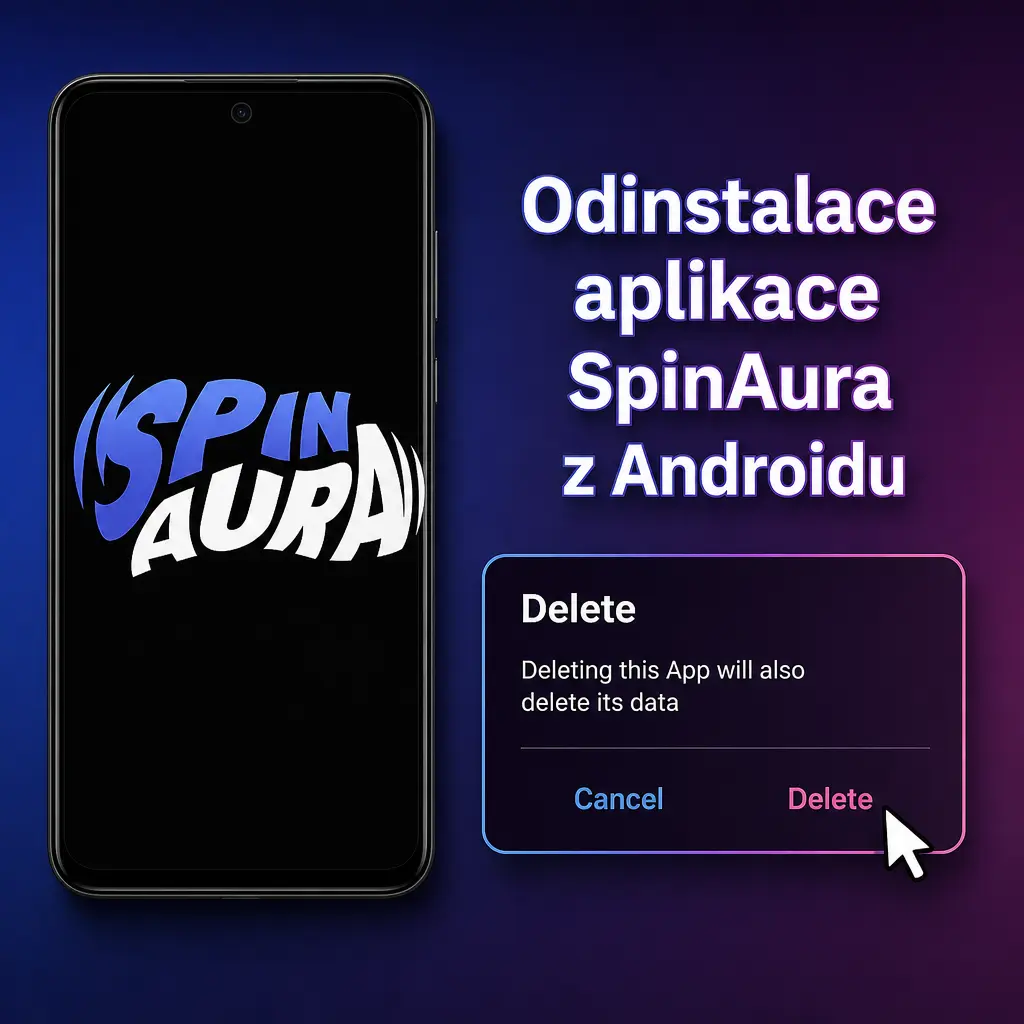 Odinstalace aplikace SpinAura z Androidu pomocí podržení ikony nebo přes Nastavení a Aplikace